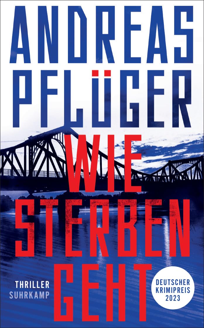 Libro: Wie Sterben geht: Thriller | Spionage und Gegenspionage auf dem Höhepunkt des Kalten Kriegs | Deutscher Krimipreis 2023
