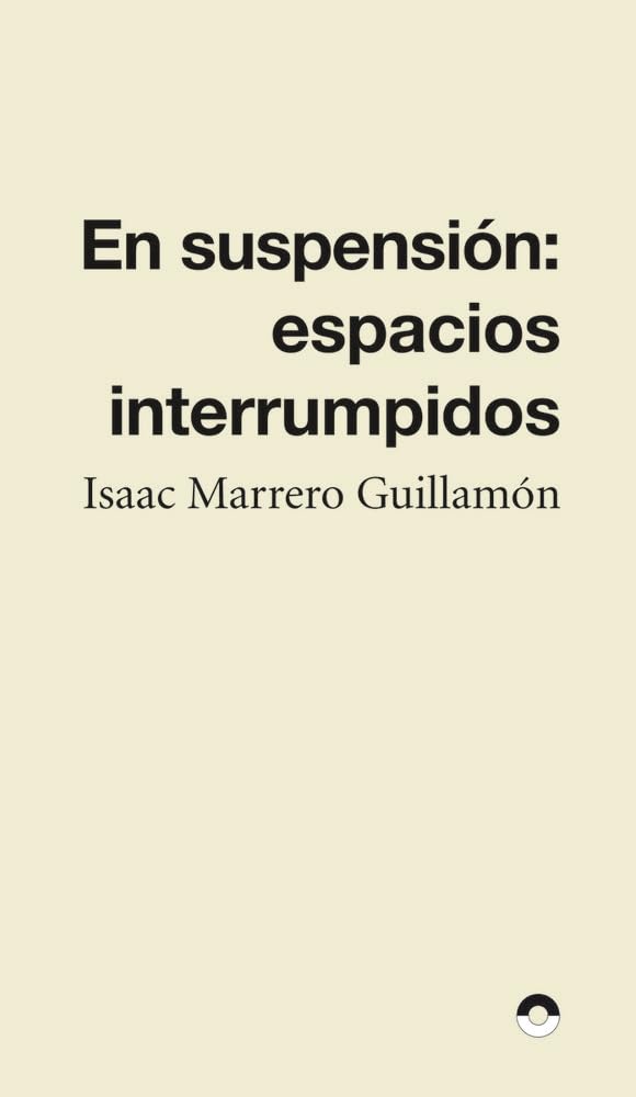Libro: En suspension: Espacios interrumpidos