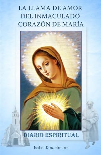 Libro: La Llama de Amor del Inmaculado Corazón de María: Diario Espiritual