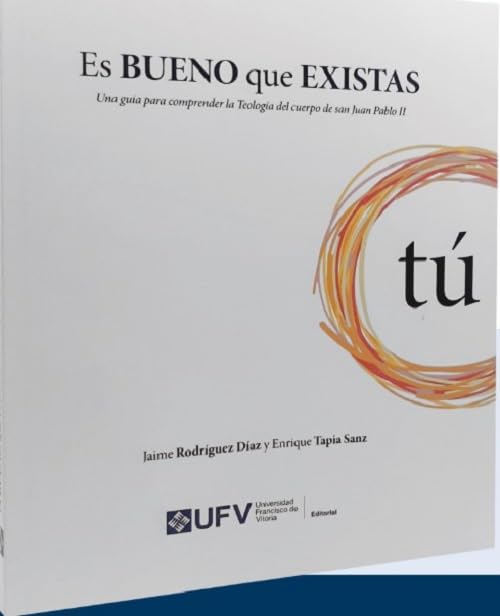 Libro: Es bueno que existas: Una guía para comprender la Teología del Cuerpo de san Juan Pablo II: 5 (Acompañamiento)