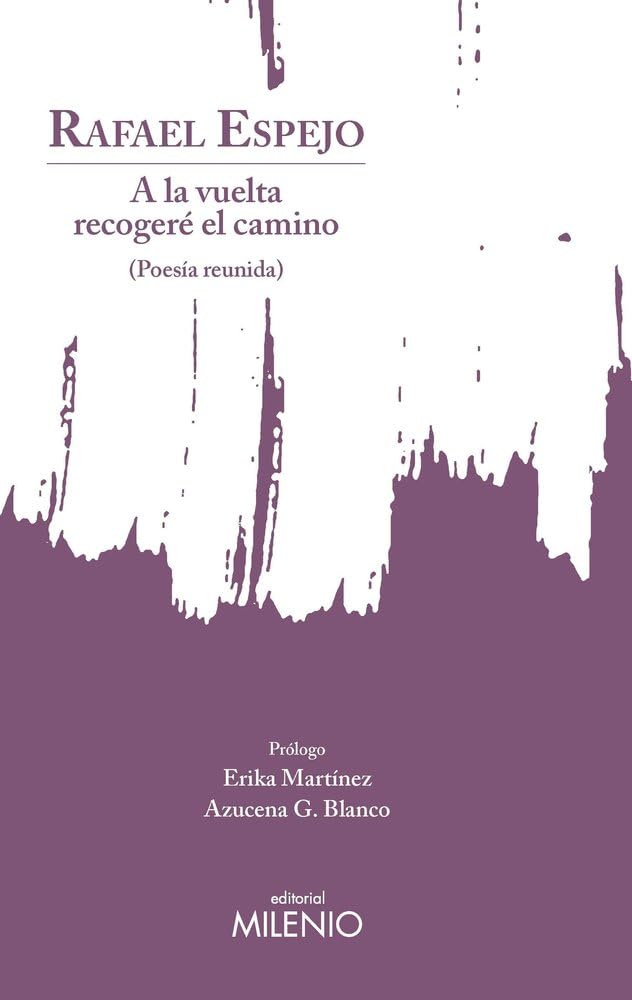 Libro: A la vuelta recogeré el camino: (Poesía reunida)
