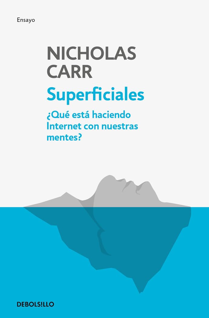 Libro: Superficiales: ¿Qué está haciendo Internet con nuestras mentes? (Ensayo | Actualidad)