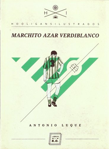 Libro: Marchito azar verdiblanco (HOOLIGANS ILUSTRADOS)