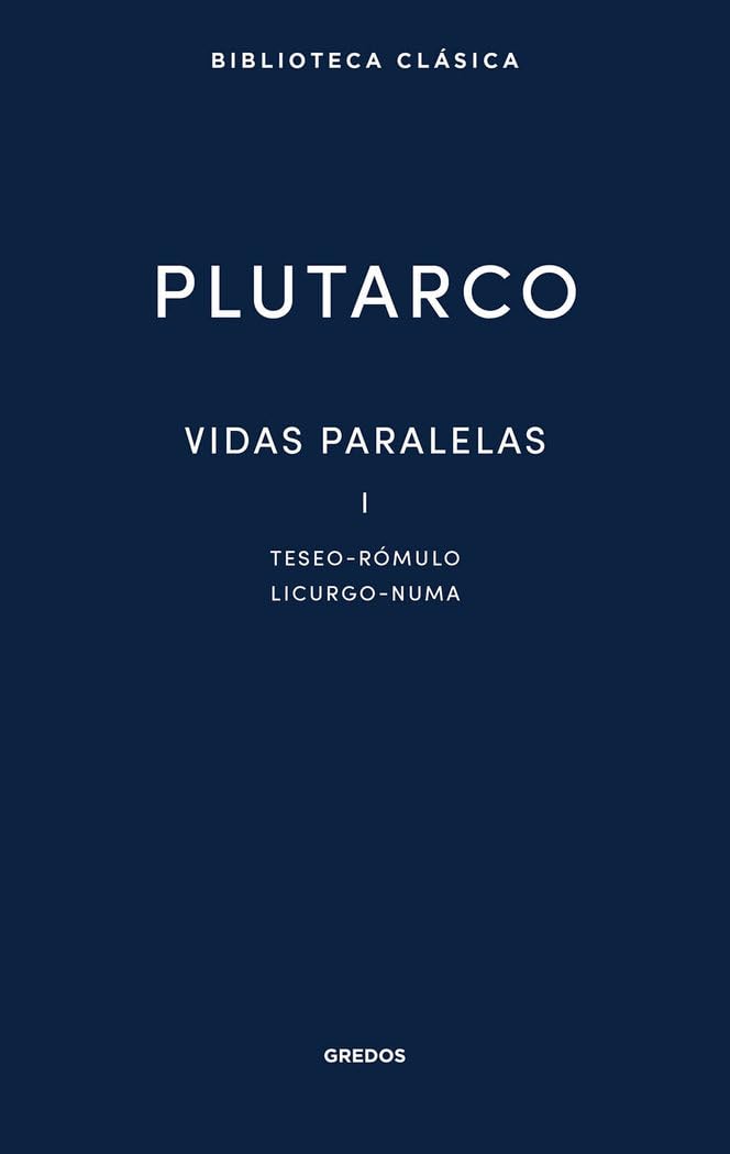 Libro: Vidas paralelas I. Teseo - Rómulo - Licurgo - Numa (Biblioteca Clásica Gredos)