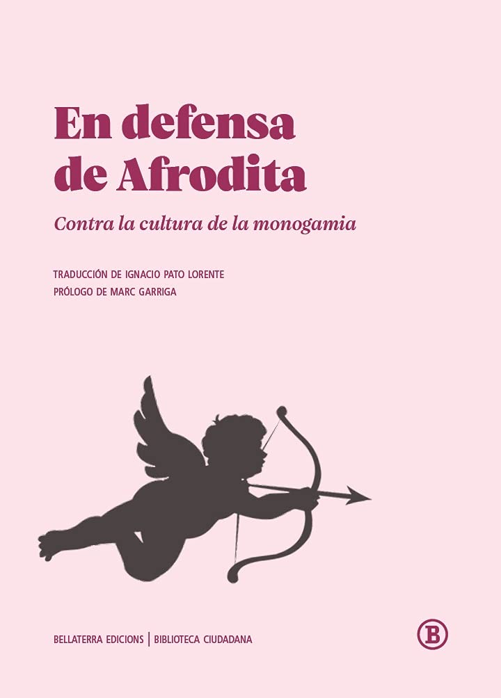 Libro: EN DEFENSA DE AFRODITA: Contra la cultura de la monogamia (Biblioteca Ciudadana)