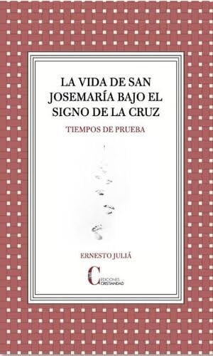 Libro: VIDA DE SAN JOSEMARIA BAJO EL SIGNO DE LA CRUZ, LA