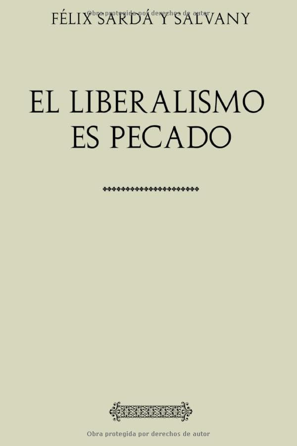 Libro: Colección Félix Sardá y Salvany. El liberalismo es pecado (Spanish Edition)