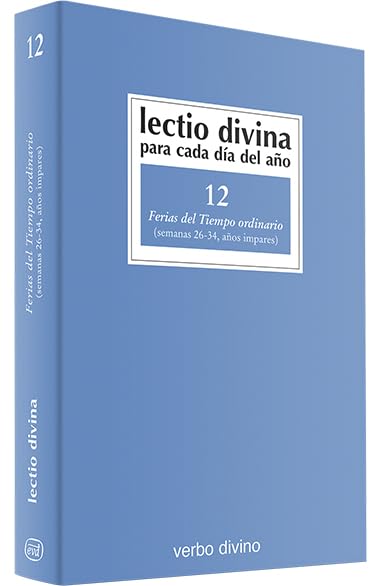 Libro: Lectio Divina para cada día del año: Ferias del Tiempo Ordinario: Volumen 12 (semanas 26-34, años impares)