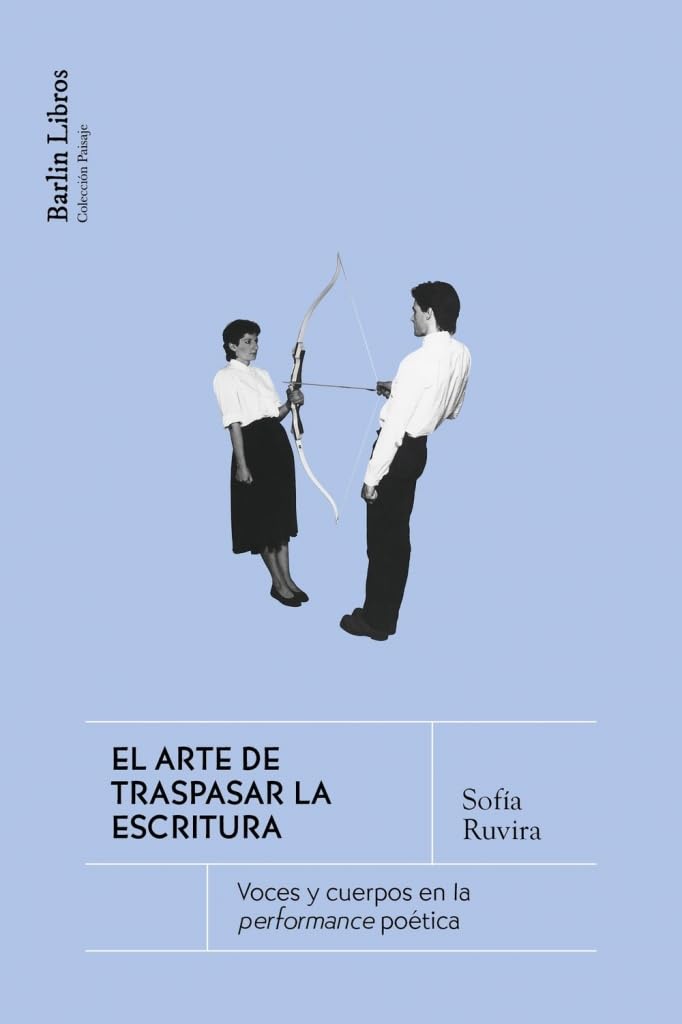 Libro: El arte de traspasar la escritura: Voces y cuerpos en la performance poética (Barlin paisaje mini)