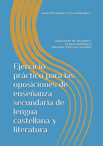 Libro: Ejercicio práctico para las oposiciones de enseñanza secundaria de lengua castellana y literatura: Oposiciones de Secundaria. Lengua castellana y ... Castellana y Literatura) (Spanish Edition)