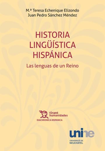 Libro: Historia lingüística hispánica: Las lenguas de un Reino 2ª edición revisada y muy aumentada (primera en Tirant Humanidades