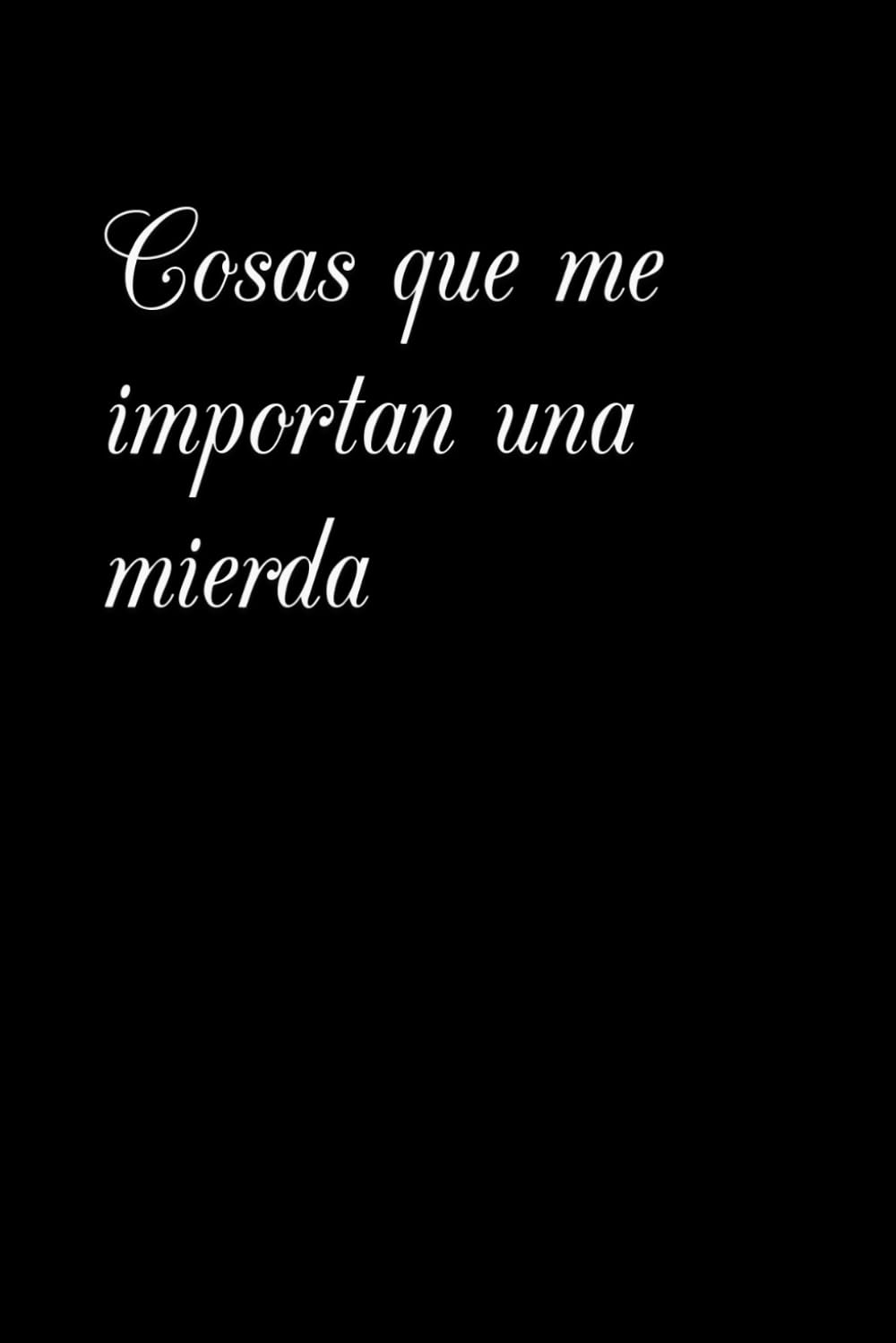 Libro: Libreta de cosas que me importan una mierda (Spanish Edition)