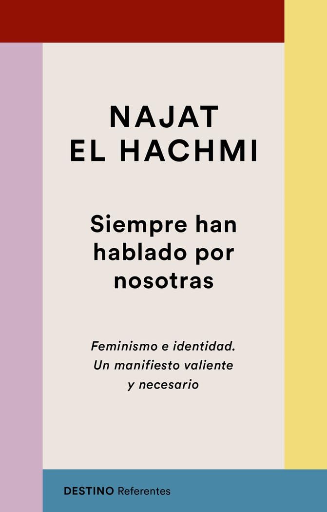 Libro: Siempre han hablado por nosotras: Feminismo e identidad. Un manifiesto valiente y necesario (Referentes)