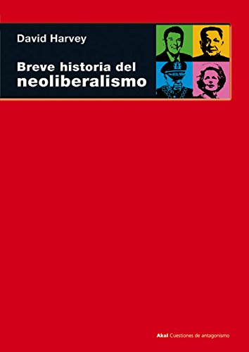Libro: Breve historia del neoliberalismo (Cuestiones De Antagonismo / Antagonism Matters) (Spanish Edition)