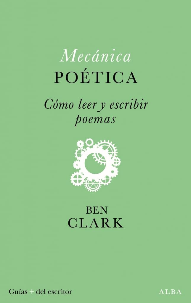 Libro: Mecánica poética: Cómo leer y escribir poemas (Guías del escritor/Textos de referencia)