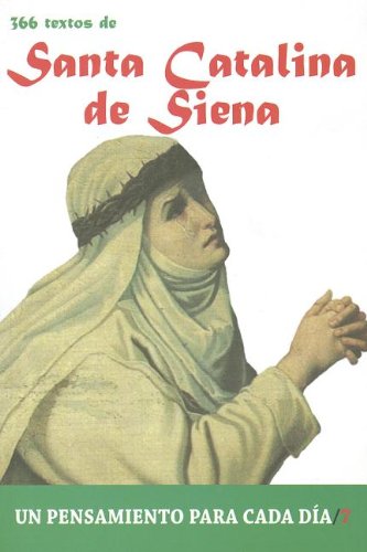 Libro: 366 Textos de Santa Catalina de Siena: 366 Textos. Un Pensamiento Para Cada Dia.