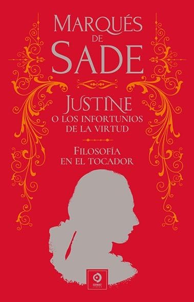 Libro: JUSTINE O LOS INFORTUNIOS DE LA VIRTUD / FILOSOFÍA EN EL TOCADOR: 19 (PIEL DE CLÁSICOS)