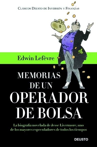 Libro: Memorias de un operador de Bolsa: La biografía novelada de Jesse Livermore, uno de los mayores especuladores de todos los tiempos (Clásicos Deusto de Inversión y Finanzas)