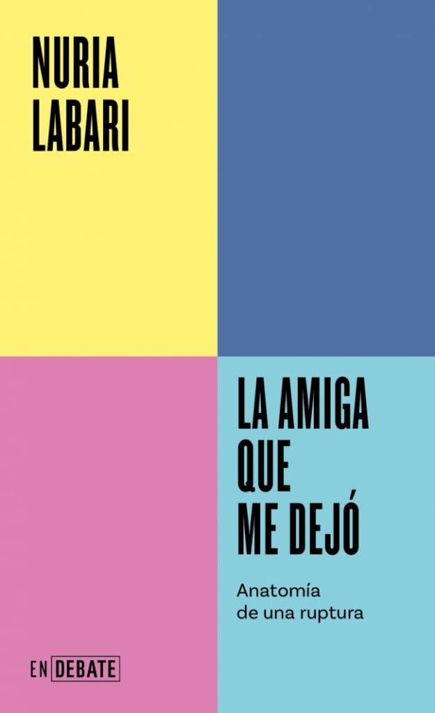 Libro: La amiga que me dejó (Serie ENDEBATE): Anatomía de una ruptura