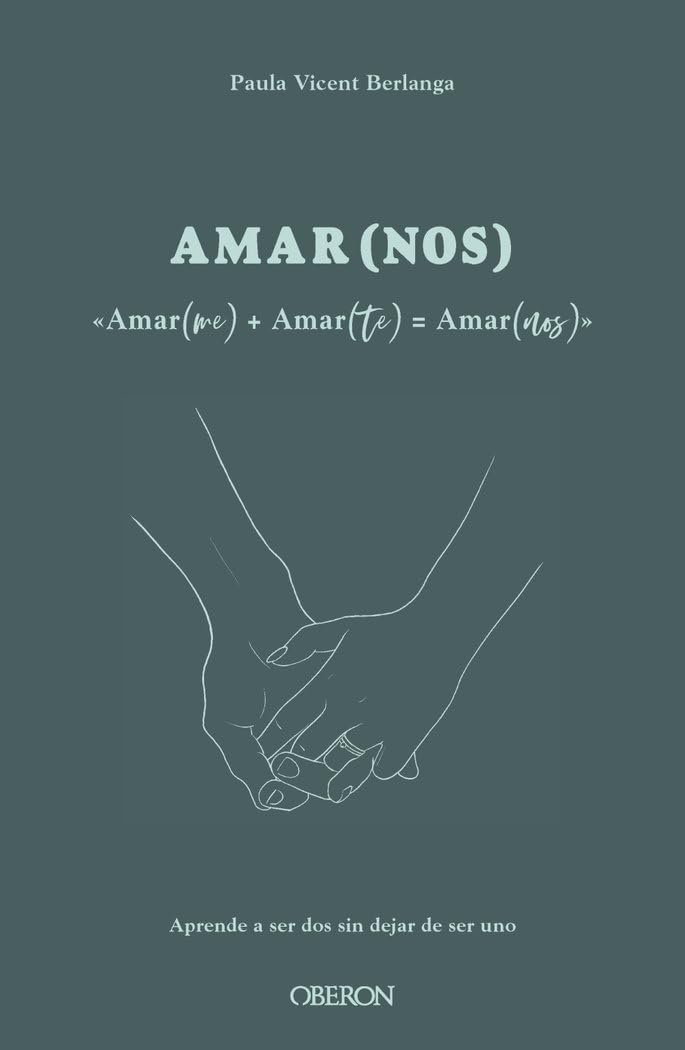Libro: Amarme + Amarte = AMARNOS: Aprende a ser dos, sin dejar de ser uno (Libros singulares)