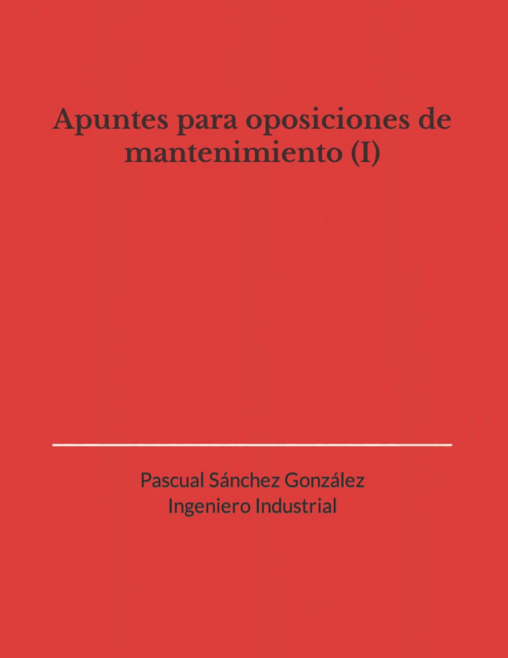 Libro: APUNTES PARA OPOSICIONES DE MANTENIMIENTO (I) (Spanish Edition)