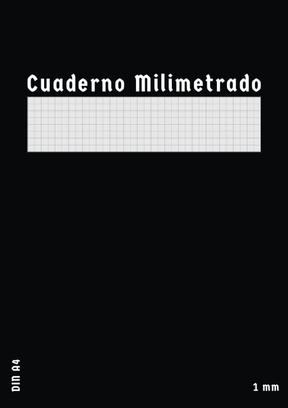 Libro: Cuaderno Milimetrado A4: División 1 mm Libreta Papel Milimetrado para Dibujo Tecnico Trabajos de la Universidad y el insti | 100 páginas (50 hojas) (Spanish Edition)