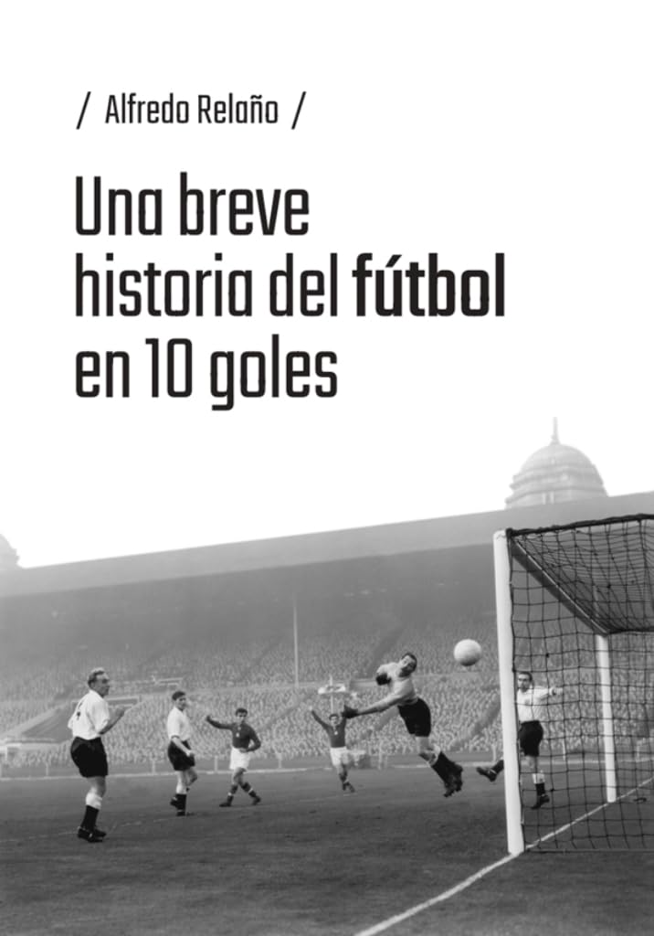 Libro: Una breve historia del fútbol en 10 goles: 1