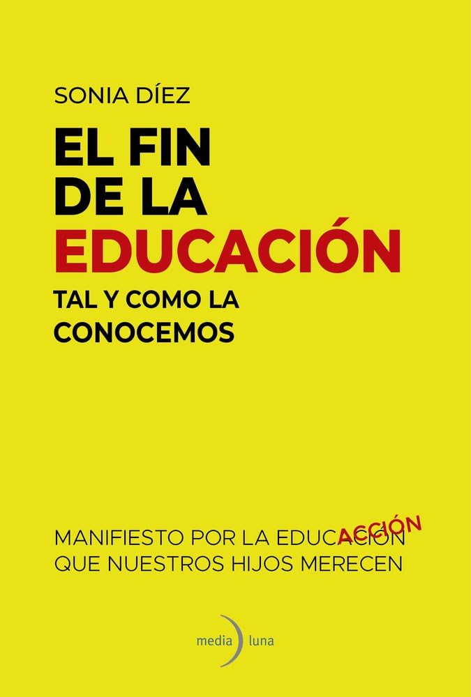 Libro: El fin de la educación tal y como la conocemos: Manifiesto por la educación que nuestros hijos merecen