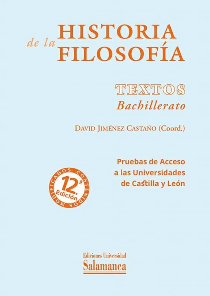 Libro: Historia de la Filosofía. Textos Bachillerato (12ª ed. ampliada): Pruebas de Acceso a las Universidades de Castilla y León. 12.ª edición (Documentos Didácticos, 23)