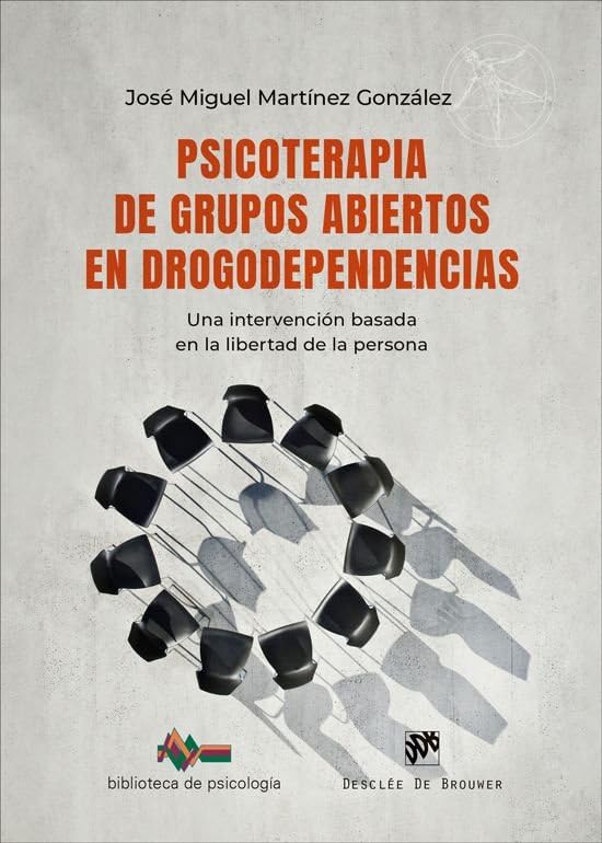 Libro: Psicoterapia de grupos abiertos en drogodependencias. Una intervención basada en la libertad de la persona.: 301 (Biblioteca de Psicología)