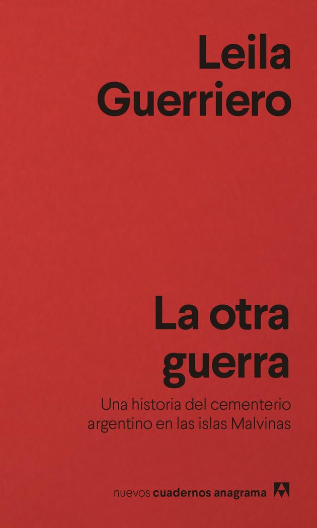 Libro: La otra guerra: Una historia del cementerio argentino en las islas Malvinas (Titulos De La Coleccion, 37) (Spanish Edition)