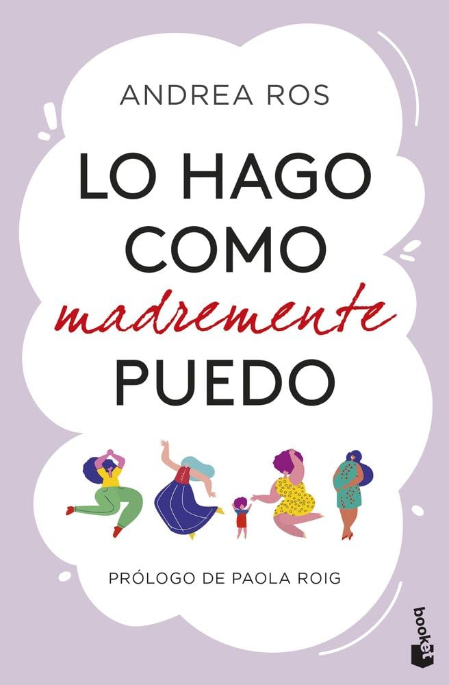 Libro: Lo hago como madremente puedo: Prólogo de Paola Roig (Familia)