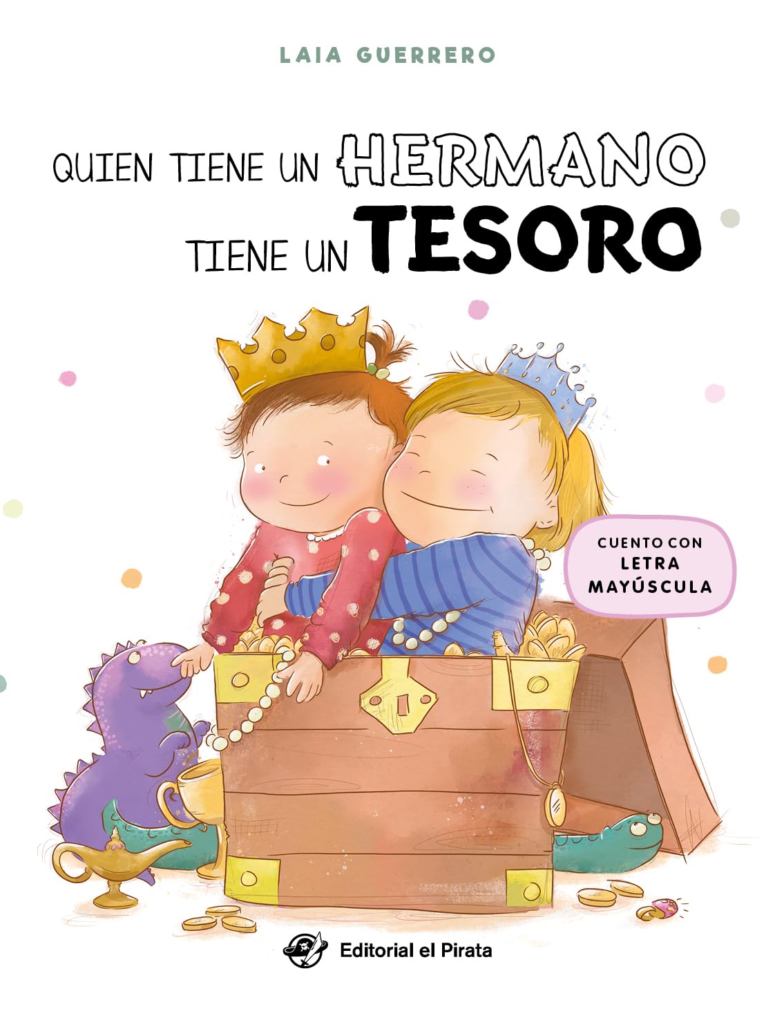 Quien tiene un hermano tiene un tesoro: Un cuento en LETRA MAYÚSCULA para nuevos hermanos; gestionar la llegada de un hermano; ¡con un juego de buscar ... (Álbumes Ilustrados En Español)