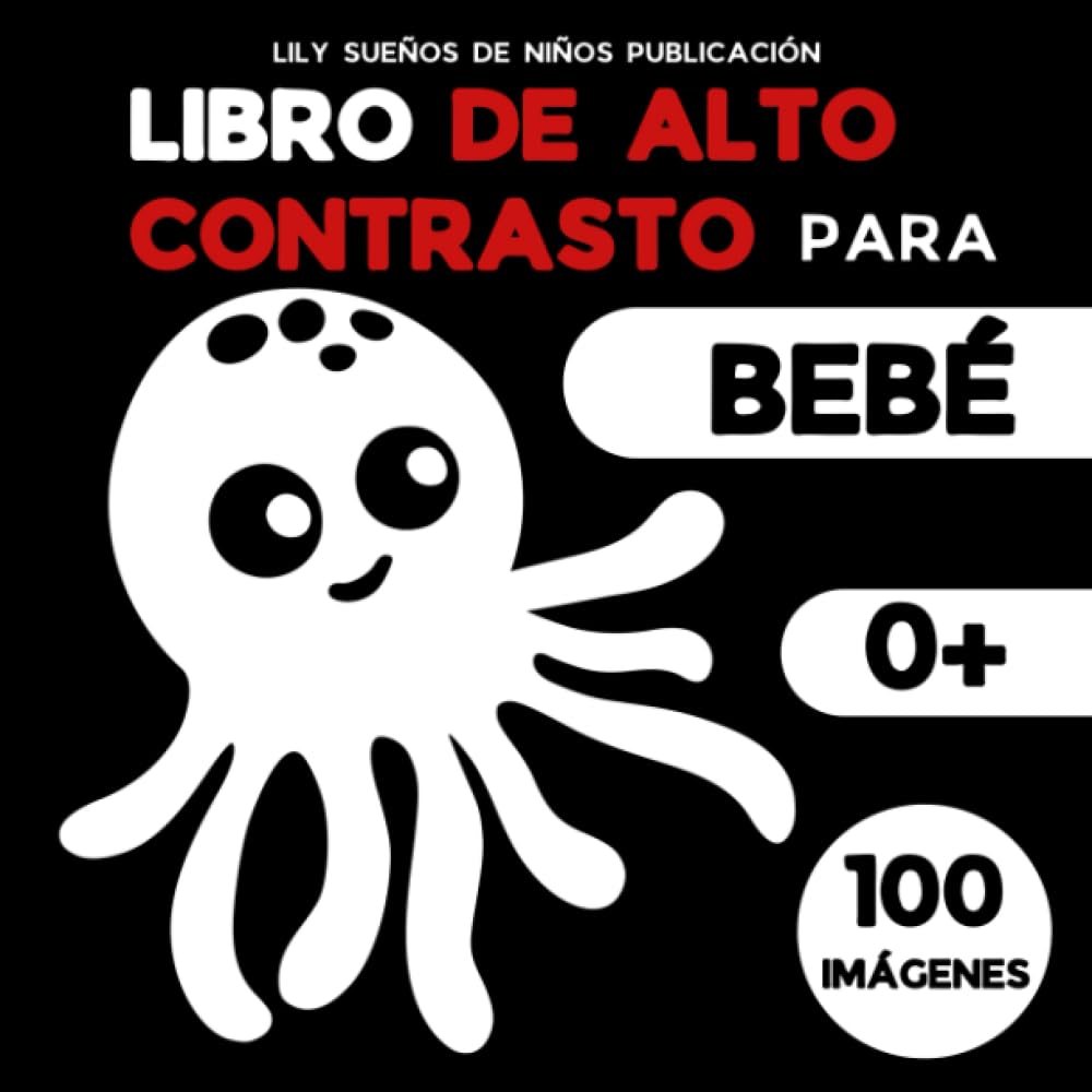 Libro de Alto Contraste para Bebé: 100+ Blanco y Negro Simples Imágenes para Estimular la Vista de Recién Nacidos: Regalo Idea Juego para Bebé