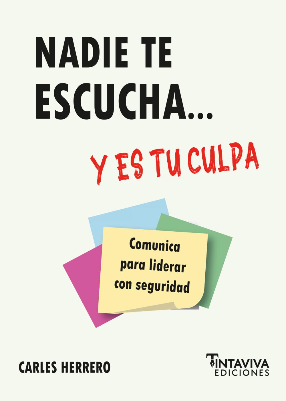 Libro: Nadie te escucha... y es tu culpa