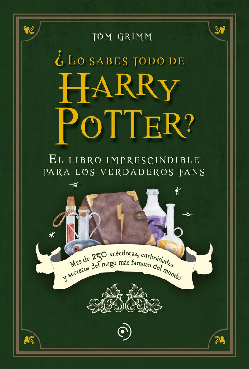 Libro: ¿Lo sabes todo de Harry Potter?: El Libro Imprescindible Para Los Verdaderos Fans; Mas De 250 Anecdotas, Curiosidades Y Secretos Del Mago Mas Famoso Del Mundo (FUERA DE COLECCION)