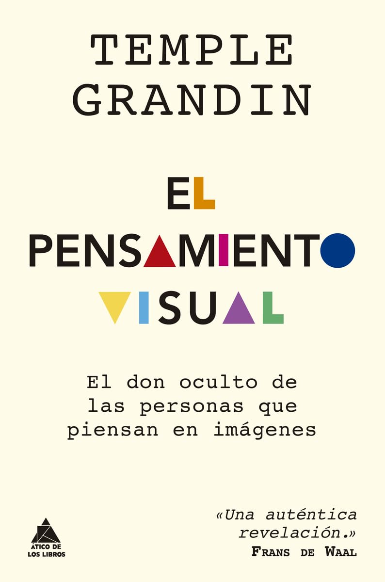 Libro: El pensamiento visual: El don oculto de las personas que piensan en imágenes: 89 (Ático de los Libros)