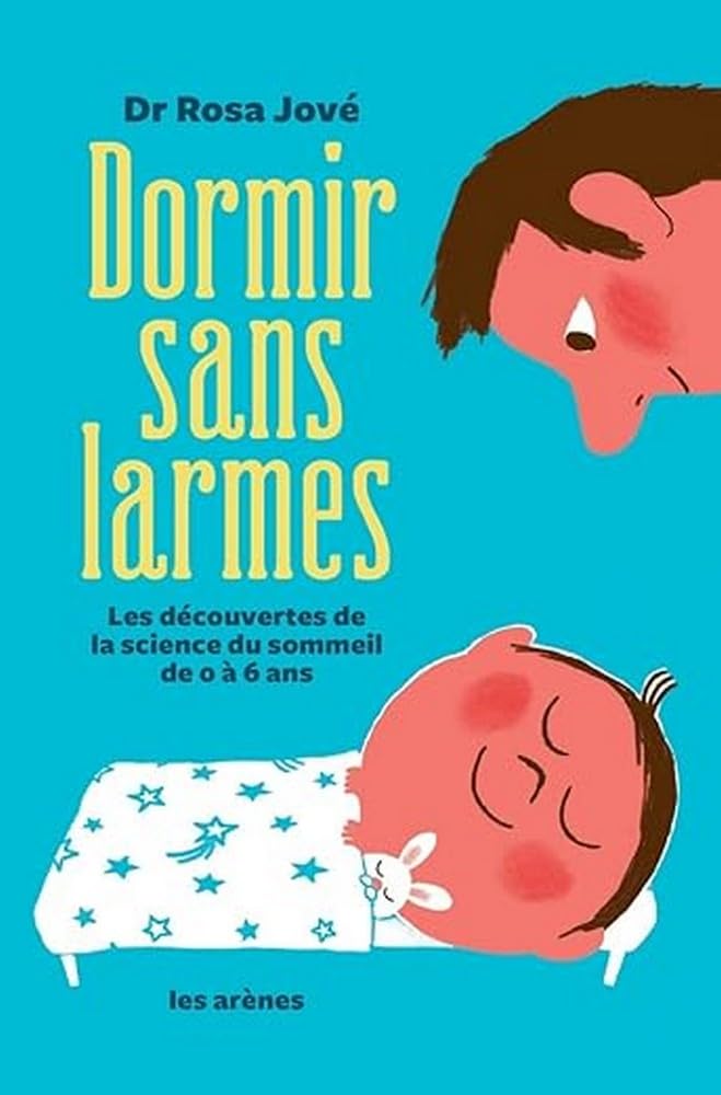 Libro: Dormir sans larmes: Les découvertes de la science du sommeil de 0 à 6 ans