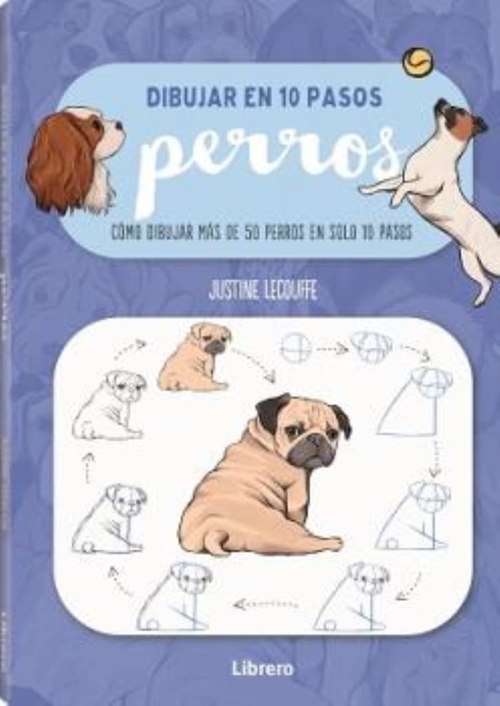 Libro: Dibujar En 10 Pasos Perros : Cómo Dibjar Más De 50 Perros En Solo 10 Pasos: COMO DIBUJAR 75 PERROS EN SOLO 10 PASOS