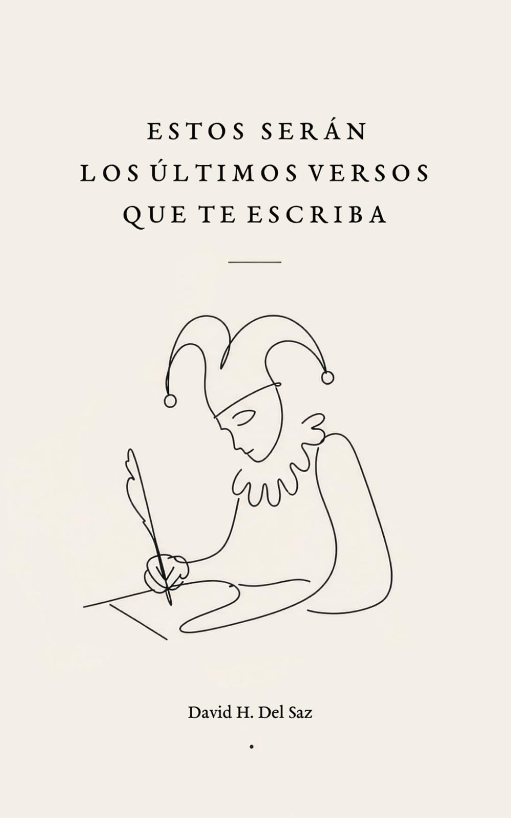 Libro: Estos serán los últimos versos que te escriba