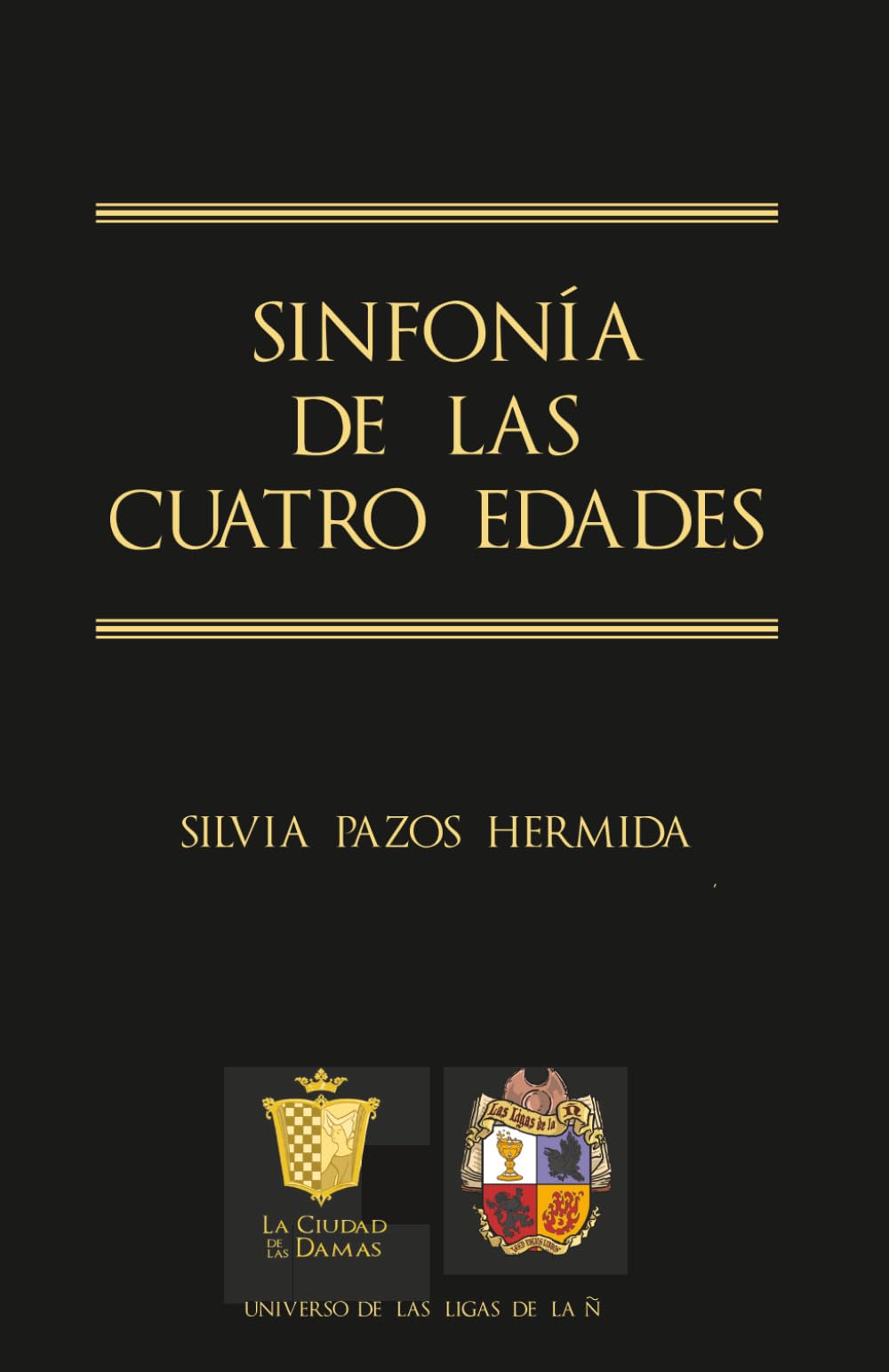 Libro: Sinfonía de las Cuatro Edades (Universo de Las Ligas de la Ñ)