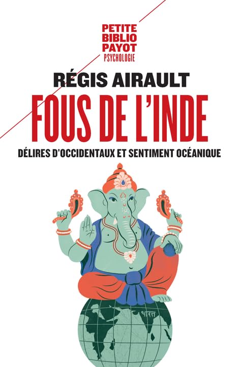Libro: Fous de l'Inde: Délires d'Occidentaux et sentiment océanique