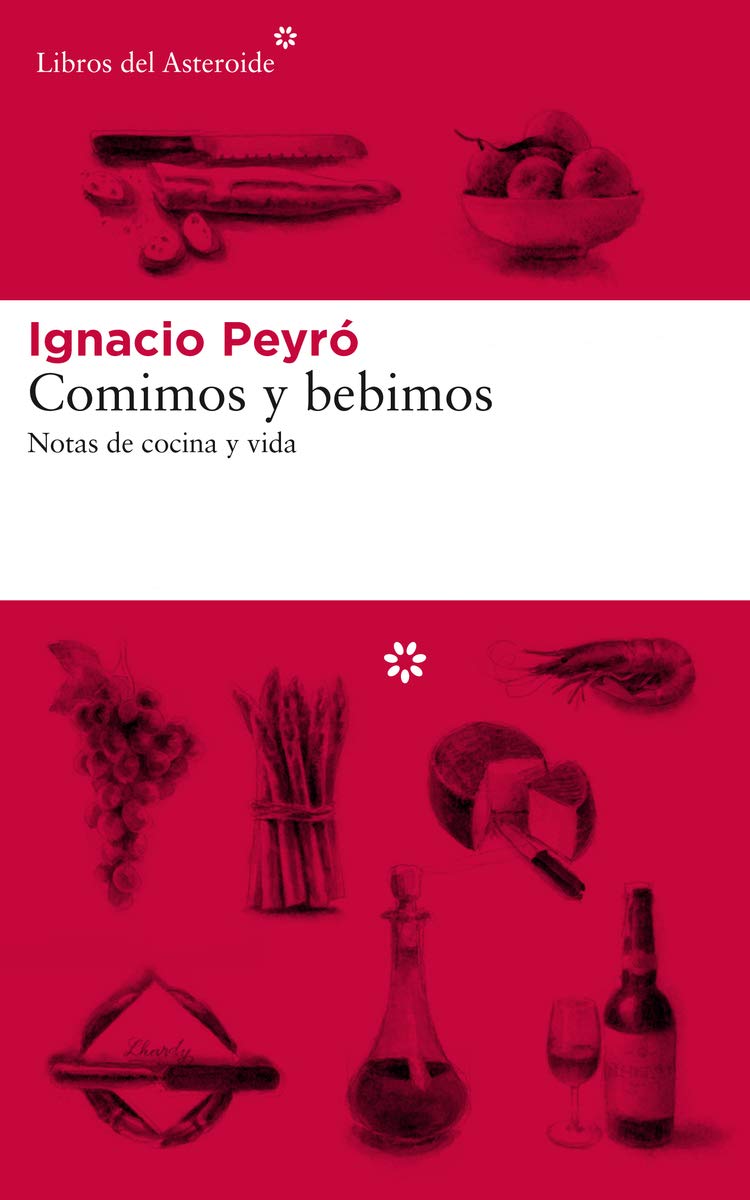 Libro: Comimos y bebimos: Notas de cocina y vida: 206 (Libros del Asteroide)
