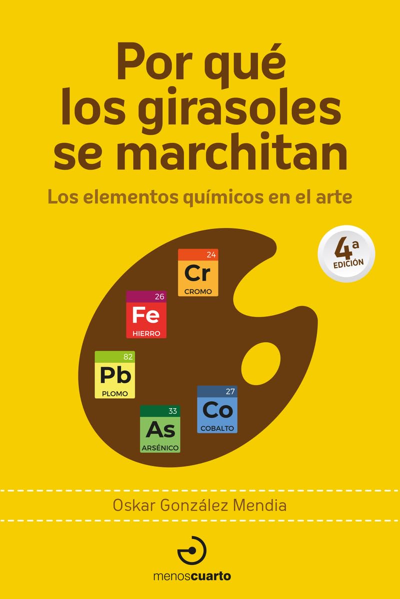 Libro: Por qué los girasoles se marchitan: Los elementos químicos en el arte: 6 (Arca de Darwin)