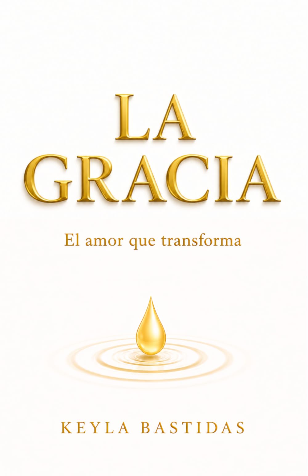 Libro: LA GRACIA: El amor que transforma (Spanish Edition)