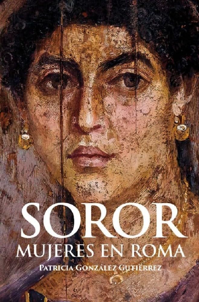 Libro: Soror. Mujeres en Roma (SIN COLECCION)