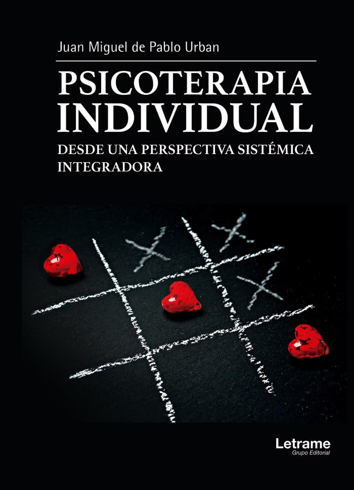 Libro: PSICOTERAPIA INDIVIDUAL DESDE UNA PERSPECTIVA SISTÉMICA INTEGRADORA (Autoayuda)