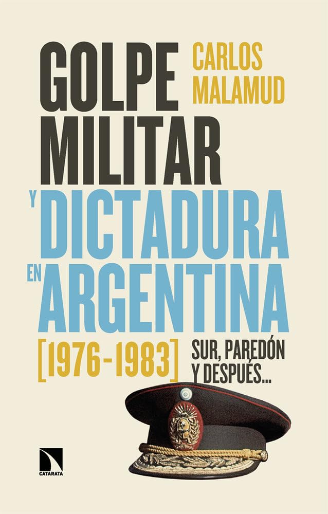 Libro: Golpe militar y dictadura en Argentina (1976-1983): Sur, paredón y después…: 1074 (Mayor)