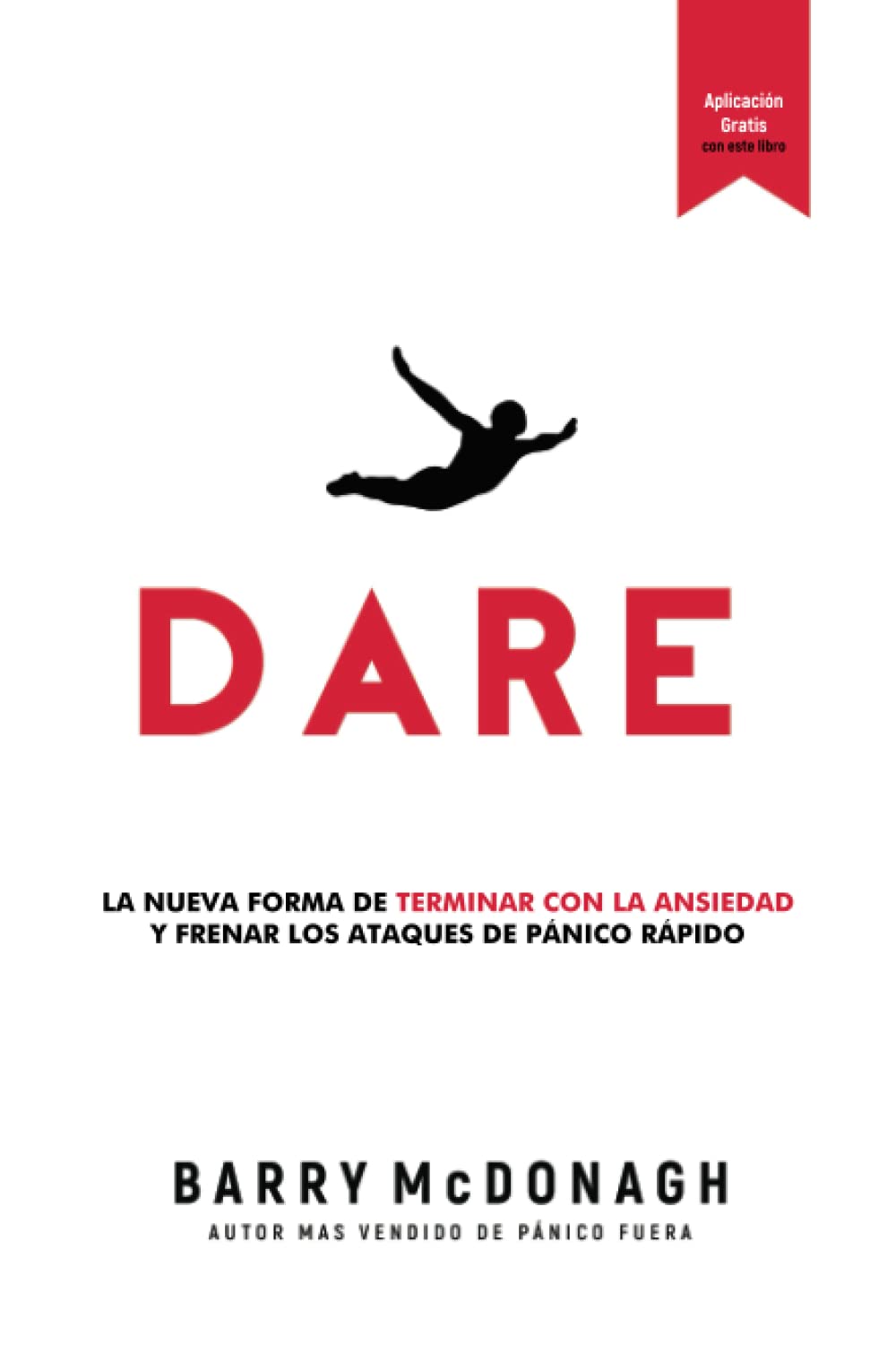Libro: DARE: La Nueva Manera de Acabar con la Ansiedad y Detener los Ataques de Pánico