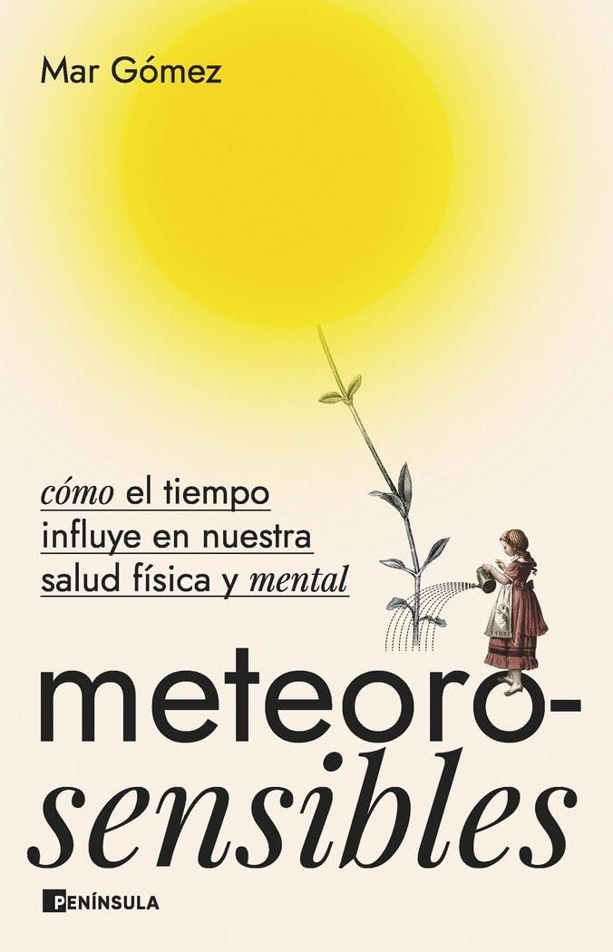 Libro: Meteorosensibles: Cómo el tiempo influye en nuestra salud física y mental (DIVULGACIÓN)